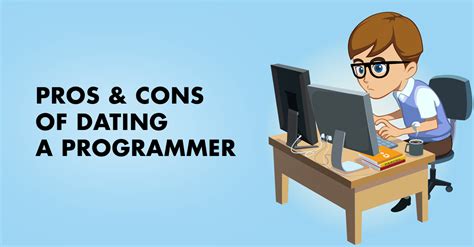 pros and cons of dating a programmer